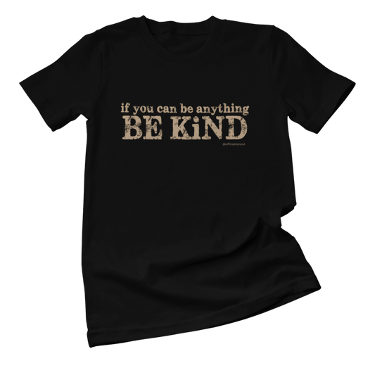 Black unisex t-shirt with 'if you can be anything BE KIND' text in a goldish tan color for pediatric cancer