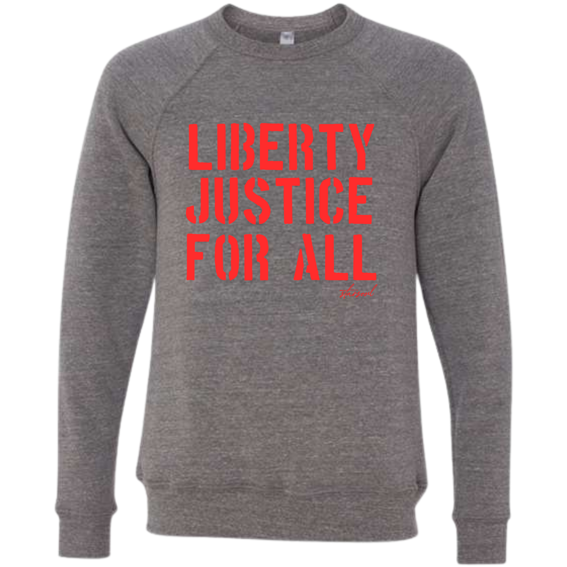 Gray sweatshirt with red text 'LIBERTY JUSTICE FOR ALL' on a white background. Ethical apparel supporting immigrant communities”