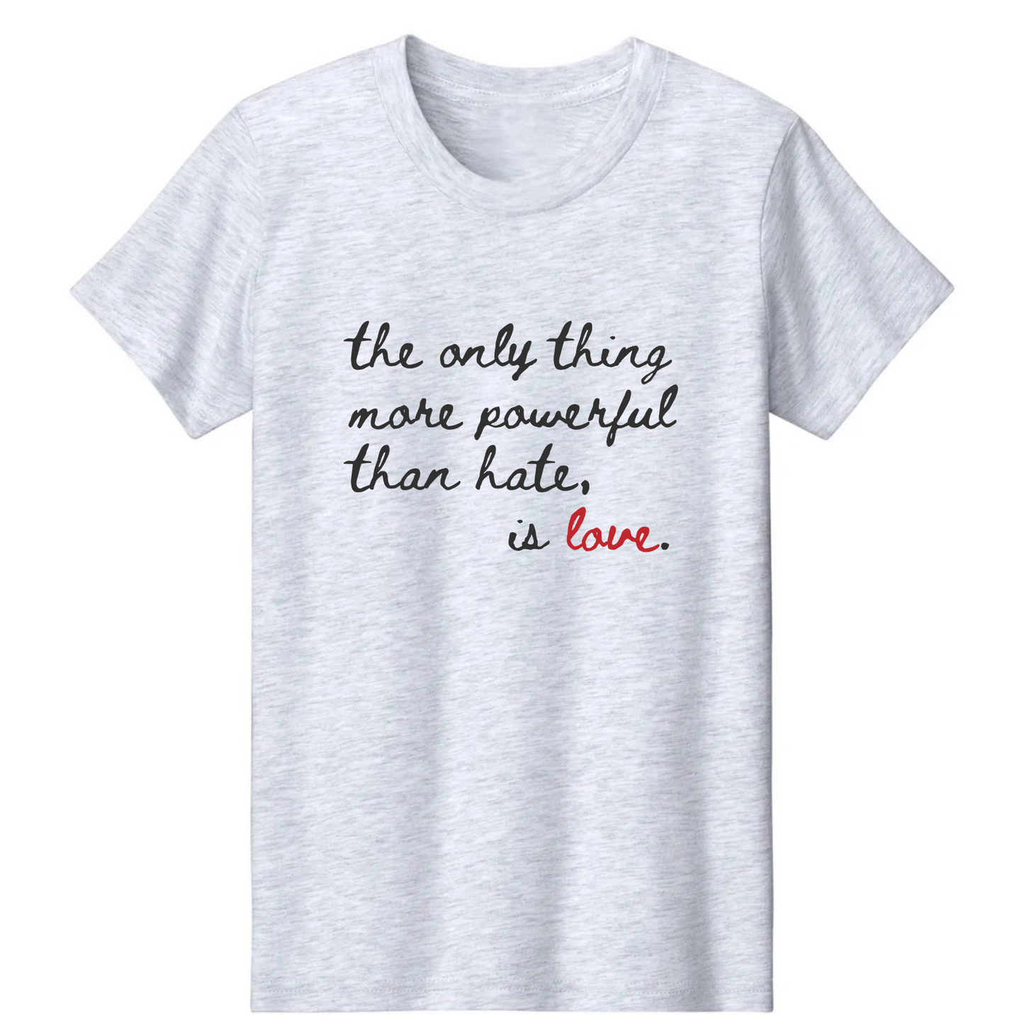 Love is more powerful than hate human rights t-shirt in ash gray